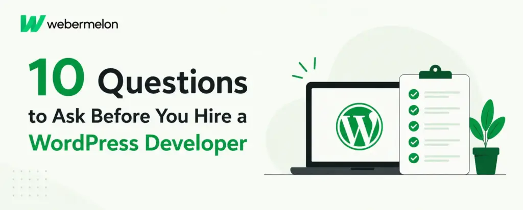 top 10 questions to ask before hiring a wordpress developer